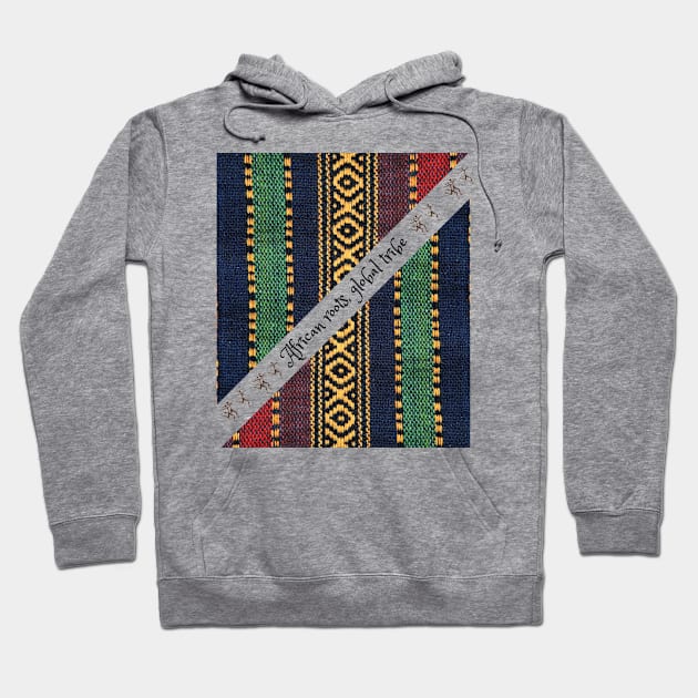 African roots, global tribe, African tribal Hoodie by Carmen's